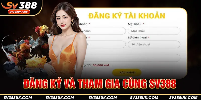 Đăng ký và tham gia cùng SV388